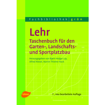 Lehr Taschenbuch für den Garten-, Landschafts- und Sportplatzbau